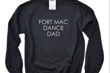 Load image into Gallery viewer, Fort Mac Dancer/Dance Mom /Dad /Teacher Crewneck -Adult Sizes
